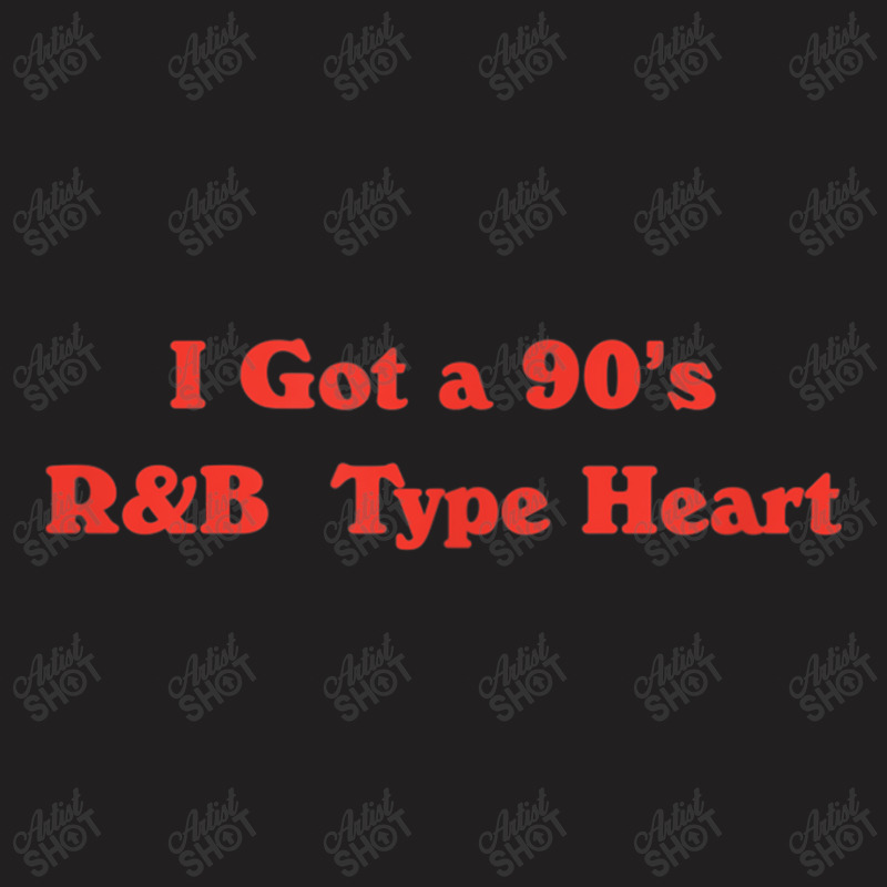 Vintage Aesthetic I Got A 90's R&b Type Heart Music Lover Music Vintag T-Shirt by FrederickDesign | Artistshot