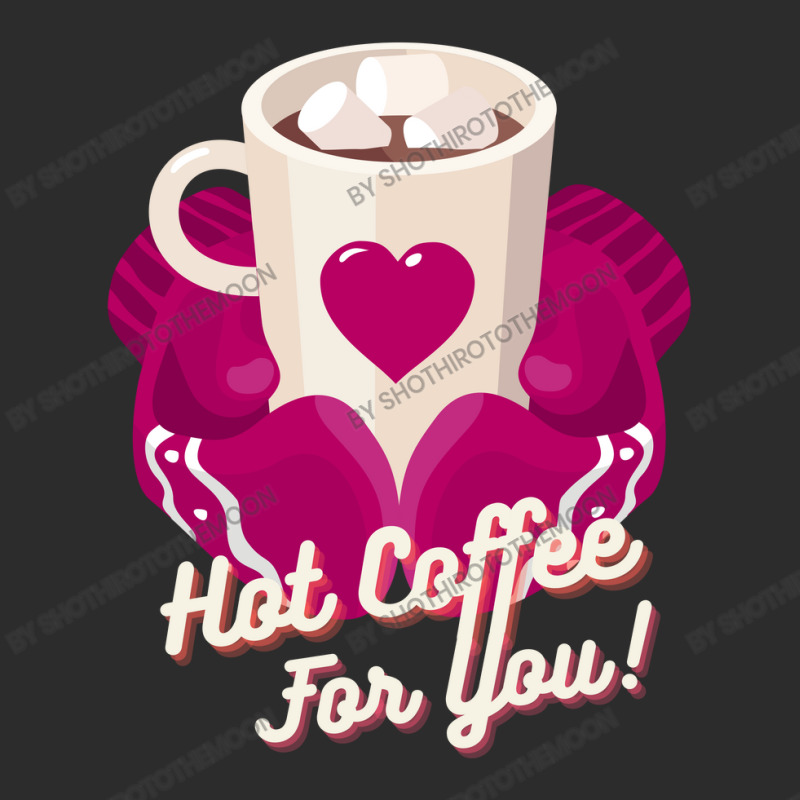 Hot Coffee For You Exclusive T-shirt | Artistshot