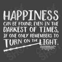 Happiness Can Be Found Even In The Darkest Of Times. Vintage T-shirt | Artistshot