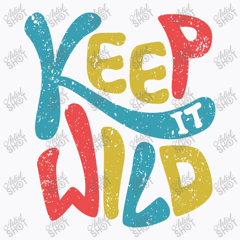 Keep It Wild Kids   Kids Funny T-shirt | Artistshot