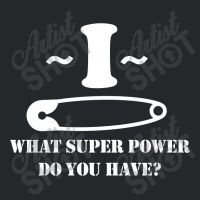 I Pin What Super Power Do You Have Crewneck Sweatshirt | Artistshot