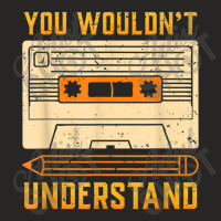 You Wouldn't Understand Gift For A 80s And 90s Music Lover Character V Ladies Fitted T-shirt | Artistshot