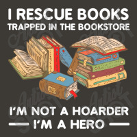 I Rescue Book Trapped In The Bookstore I'm Not A Hoaeder I'm A Hero T Bucket Hat | Artistshot