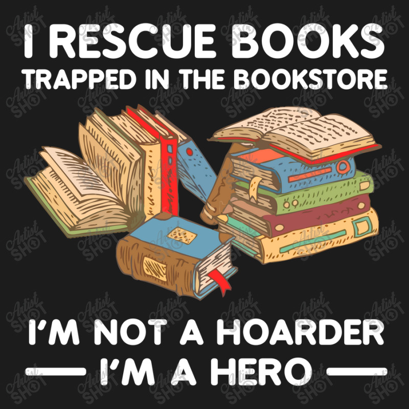 I Rescue Books Trapped In The Bookstore. I'm Not A Hoarder. I'm A Hero Hoodie & Jogger set by Jeffrey_Insalaco | Artistshot