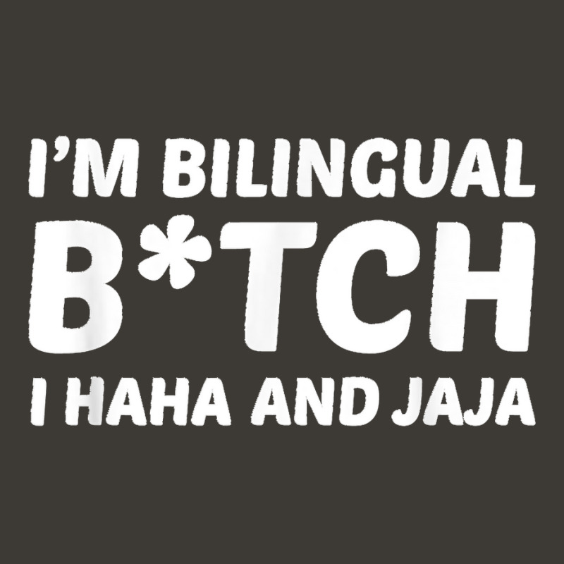 I'm Bilingual Btch I Haha And Jaja Apparel Bucket Hat by EaglesonBonnie | Artistshot