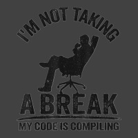 I'm Not Taking A Break My Code Is Compiling Coder Programmer Vintage T-shirt | Artistshot