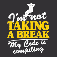 I'm Not Taking A Break My Code Is Compiling Coder Programmer Vintage Hoodie And Short Set | Artistshot