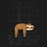 I'm Not Taking A Break My Code Is Compiling Sloth Programmer Hoodie & Jogger Set | Artistshot