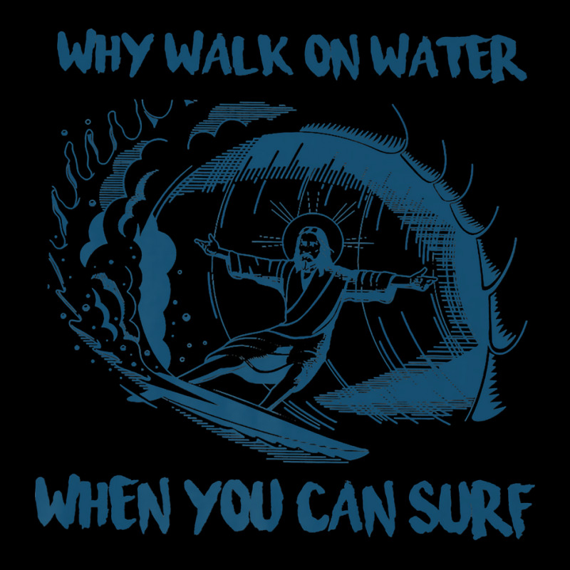 Why Walk On Water When You Can Surf Jesus Premium T Shirt Lightweight Hoodie | Artistshot