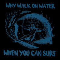 Why Walk On Water When You Can Surf Jesus Premium T Shirt Unisex Jogger | Artistshot