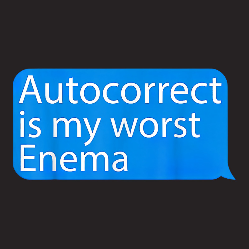 Autocorrect Is My Worst Enema Hilarious T Shirt Vintage Cap by sowleomballoucgp | Artistshot