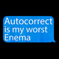 Autocorrect Is My Worst Enema Hilarious T Shirt Men's Long Sleeve Pajama Set | Artistshot