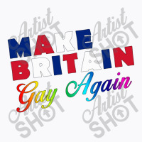 Make Britain Gay Again T-shirt | Artistshot