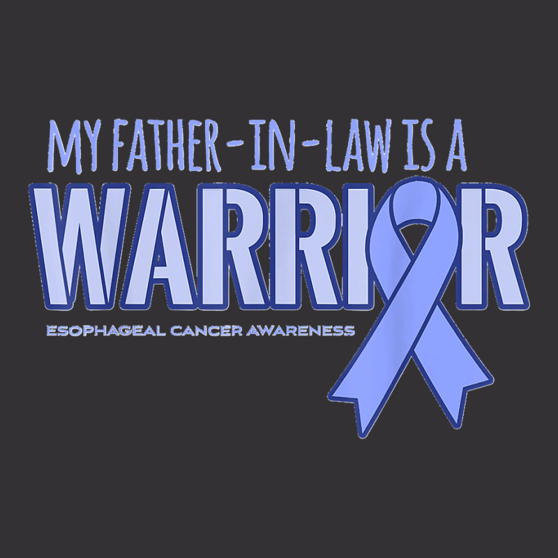 My Father In Law Is A Warrior Esophageal Cancer Vintage Hoodie by WirtzRichard | Artistshot