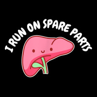 I Run On Spare Parts Liver Pun Organ Donation Awareness T Shirt Zipper Hoodie | Artistshot