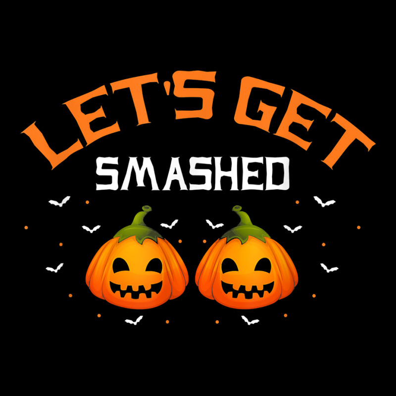 Let's Get Smashed Funny Halloween Pumpkin Present Gift T Shirt Youth Sweatshirt by sowleomballoucgp | Artistshot