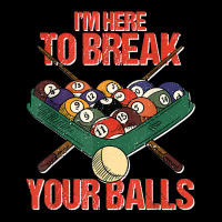 Funny Im Here Break Your Balls Cue Ball Billiards Player T Shirt Youth Hoodie | Artistshot