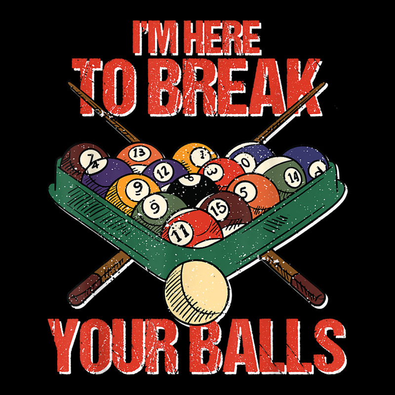 Funny Im Here Break Your Balls Cue Ball Billiards Player T Shirt Youth Hoodie by roopeedwrich76 | Artistshot