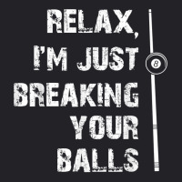 Relax I'm Just Breaking Your Balls Shooting Pool Billiards T Shirt Youth Tee | Artistshot