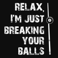 Relax I'm Just Breaking Your Balls Shooting Pool Billiards T Shirt Crop Top | Artistshot