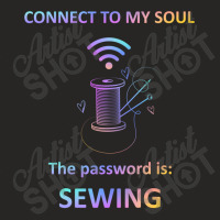 Connect To My Soul The Password Is Sewing Ladies Fitted T-shirt | Artistshot