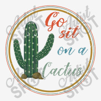 Go Sit On A Cactus Skinny Tumbler | Artistshot