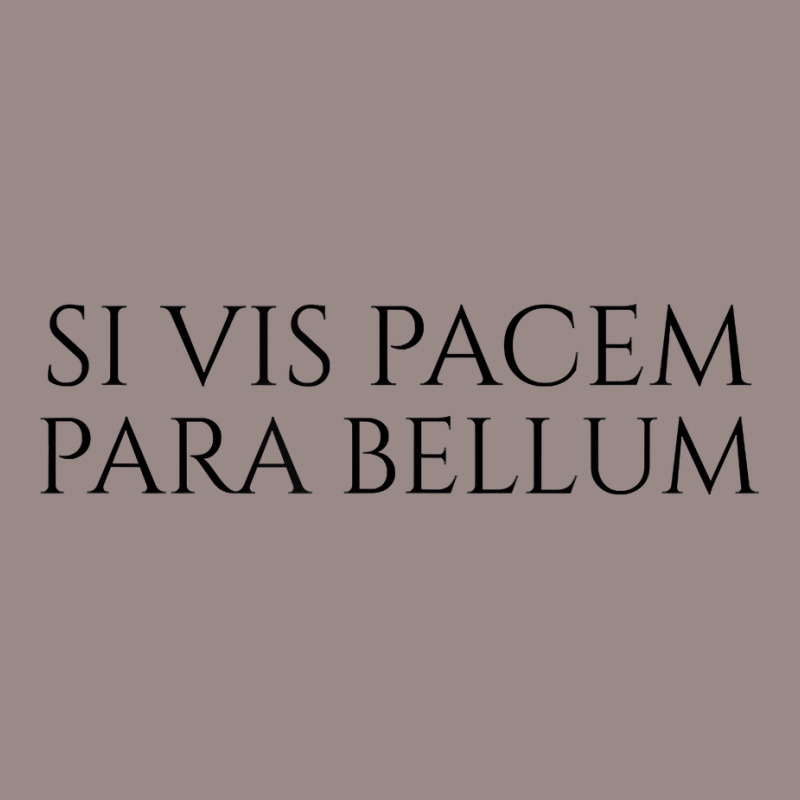 Ancient Latin Language Motto   Si Vis Pacem Para Bellum T Shirt Vintage T-Shirt by sowleomballoucgp | Artistshot