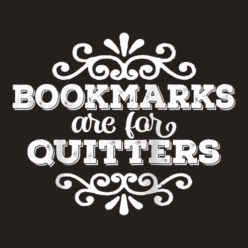 Bookmarks Are For Quitters Fancy Vintage White Text Raglan Baseball Te Tank Top by pickengtwrentv | Artistshot