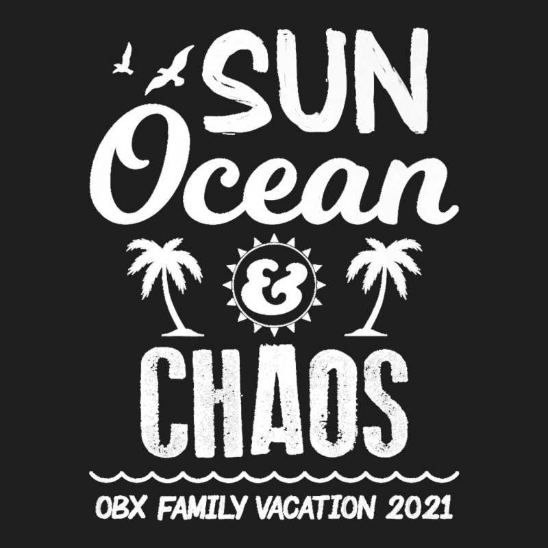 Sun Ocean Chaos Outer Banks Obx Family Vacation 2021 Premium Classic T-shirt by WirtzRichard | Artistshot