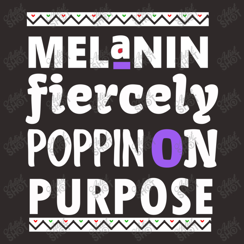 Melanin Fiercely Poppin On Purpose Racerback Tank | Artistshot