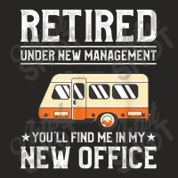 Retired Under New Management Funny Camping For A Camper Birthday Gifts Ladies Fitted T-shirt | Artistshot