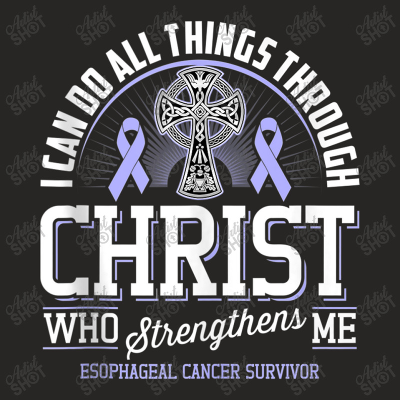 I Can Do All Things Through Christ Esophageal Cancer Awarene Ladies Fitted T-Shirt by LaytonDesign | Artistshot