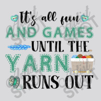 Its All Fun And Games Until The Yarn Runs Out Women's Triblend Scoop T-shirt | Artistshot