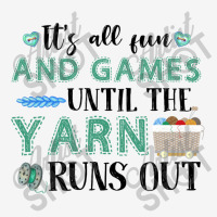 Its All Fun And Games Until The Yarn Runs Out Scorecard Crop Tee | Artistshot