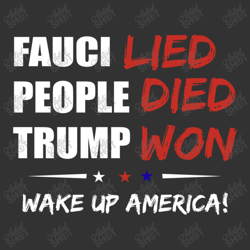 Fauci Lied People Died Trump Won T Shitr Baby Bodysuit by Jeremy_Hutson | Artistshot