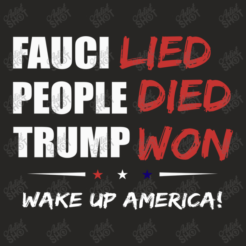 Fauci Lied People Died Trump Won Ladies Fitted T-Shirt by Jeremy_Hutson | Artistshot