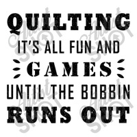 Quilting It's All Fun And Games Until The Bobbin Runs Out 795 V-neck Tee | Artistshot