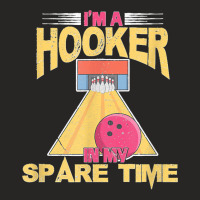 Bowling Bowler Team I'm A Hooker In My Spare Time Distressed Ladies Fitted T-shirt | Artistshot