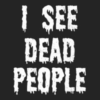 I See Dead People Halloween Funny Mortician Embalmer T Shirt 3/4 Sleeve Shirt | Artistshot