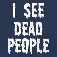 I See Dead People Halloween Funny Mortician Embalmer T Shirt Ladies Denim Jacket | Artistshot