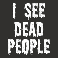 I See Dead People Halloween Funny Mortician Embalmer T Shirt Champion Hoodie | Artistshot