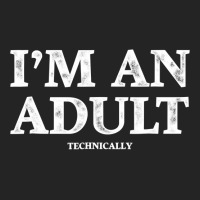 I M An Adult Technically T Shirt Funny 18th Birthday Gift 3/4 Sleeve Shirt | Artistshot