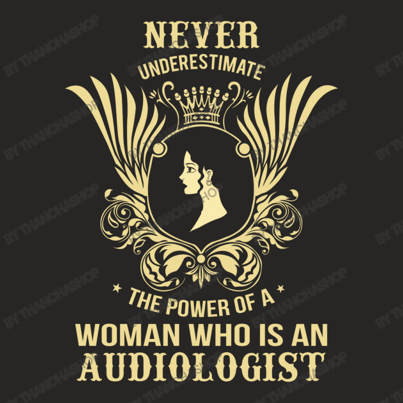 Never Underestimate The Audiologist Ladies Fitted T-Shirt by thanchashop | Artistshot