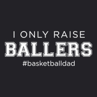 Fun I Only Raise Ballers Dad Basketball Coach Sporting Gift T Shirt Youth Tee | Artistshot