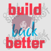 Build Back Better Exclusive T-shirt | Artistshot