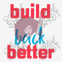 Build Back Better Classic T-shirt | Artistshot