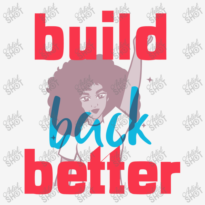 Build Back Better Classic T-shirt | Artistshot