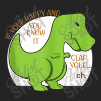 Dinosaur If You're Happy And You Know It Clap Your Oh T Rex Vintage Re 3/4 Sleeve Shirt | Artistshot