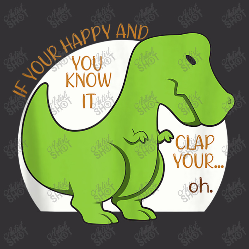 Dinosaur If You're Happy And You Know It Clap Your Oh T Rex Vintage Re Vintage Hoodie And Short Set | Artistshot