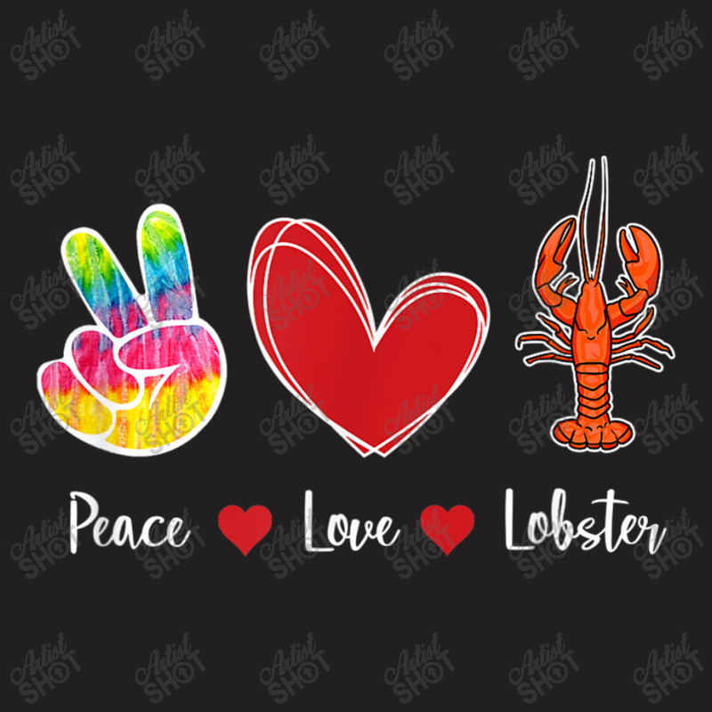 Deep Ocean Crustacean Sea Born Creatures Peace Love Lobster My Favorit T-shirt | Artistshot